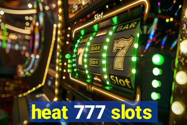 heat 777 slots
